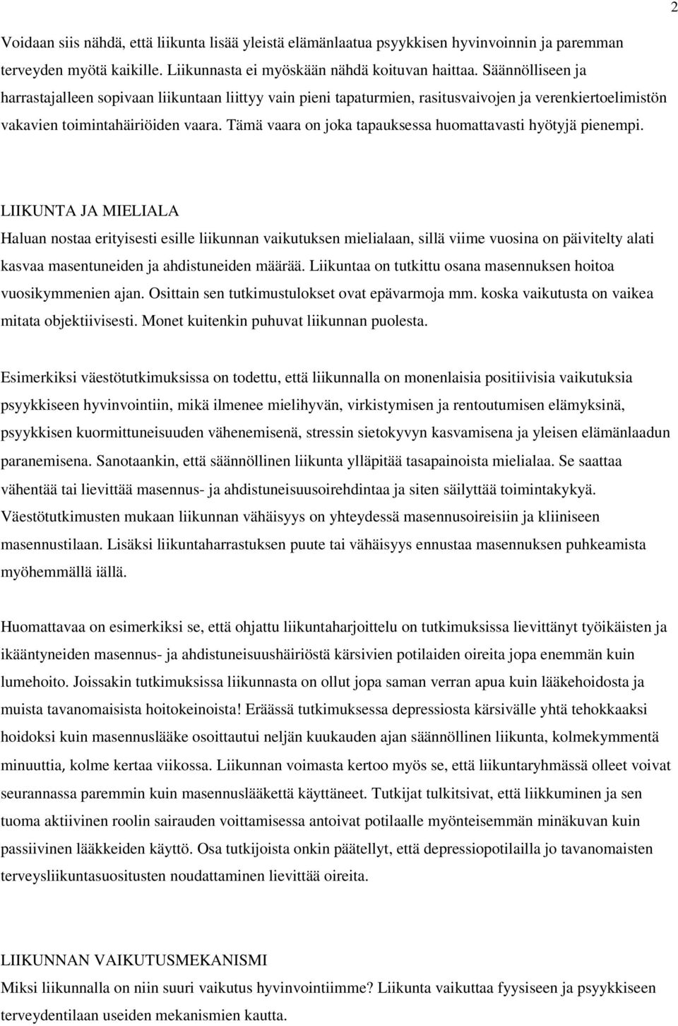 Tämä vaara on joka tapauksessa huomattavasti hyötyjä pienempi.