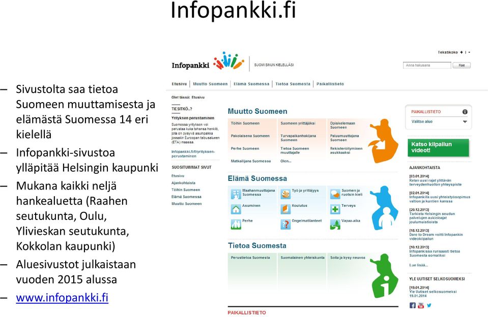 kielellä Infopankki-sivustoa ylläpitää Helsingin kaupunki Mukana kaikki