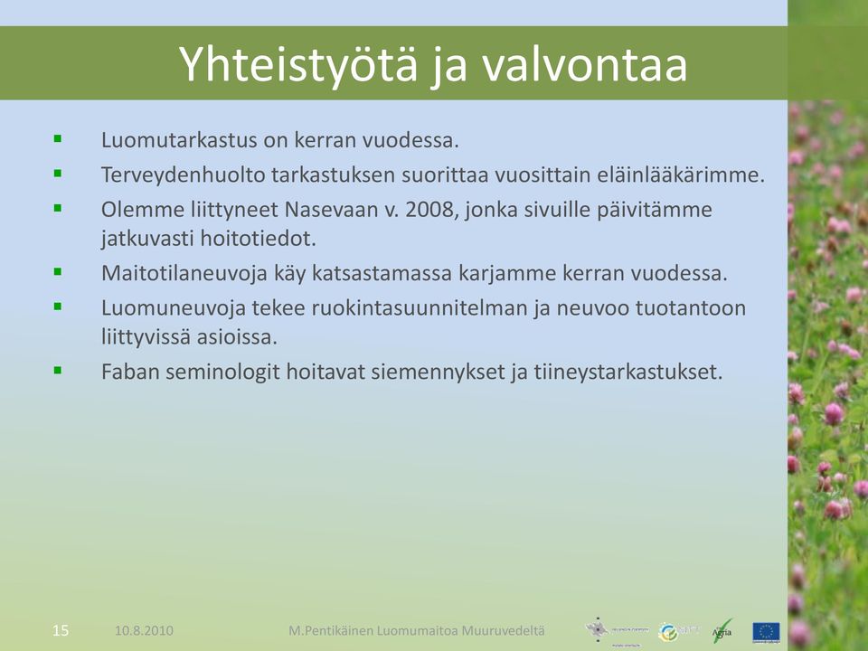 2008, jonka sivuille päivitämme jatkuvasti hoitotiedot.