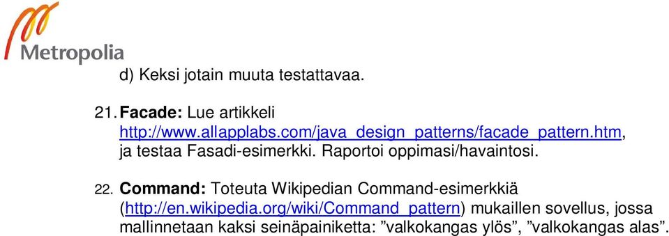 Raportoi oppimasi/havaintosi. 22. Command: Toteuta Wikipedian Command-esimerkkiä (http://en.