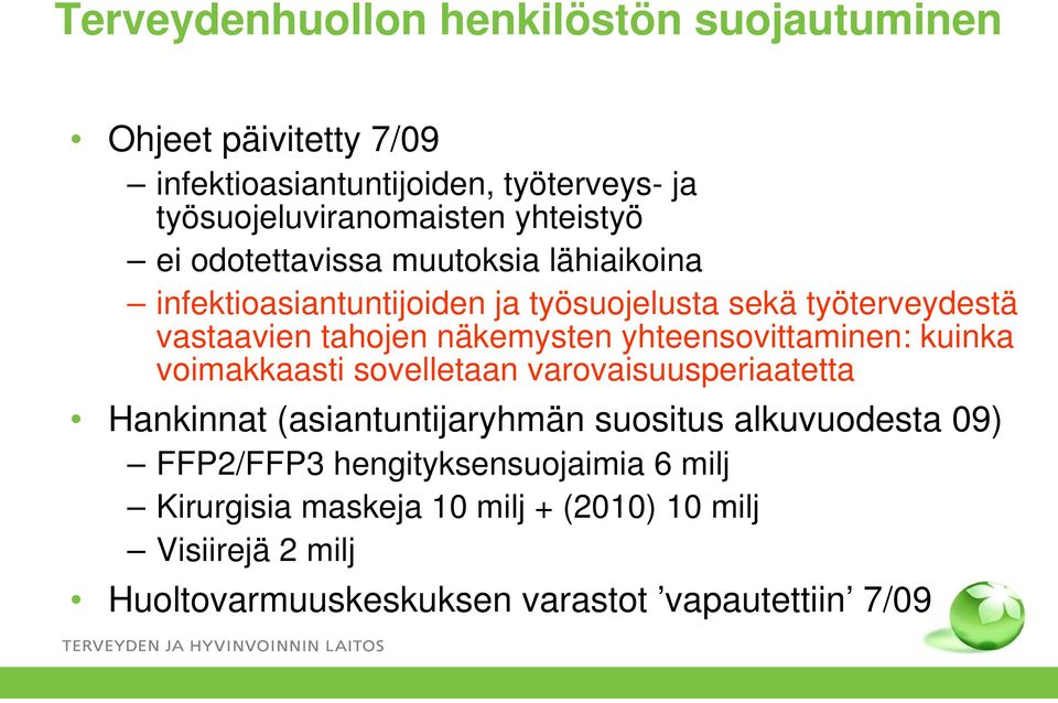 näkemysten yhteensovittaminen: kuinka voimakkaasti sovelletaan varovaisuusperiaatetta Hankinnat (asiantuntijaryhmän suositus alkuvuodesta