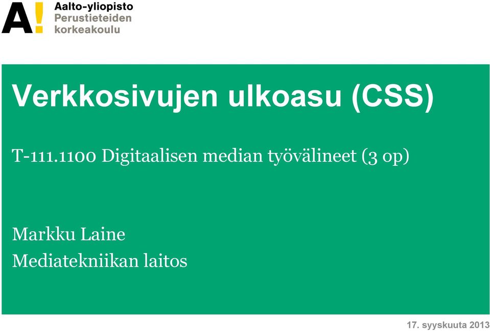 1100 Digitaalisen median työvälineet (3 op) Markku Laine