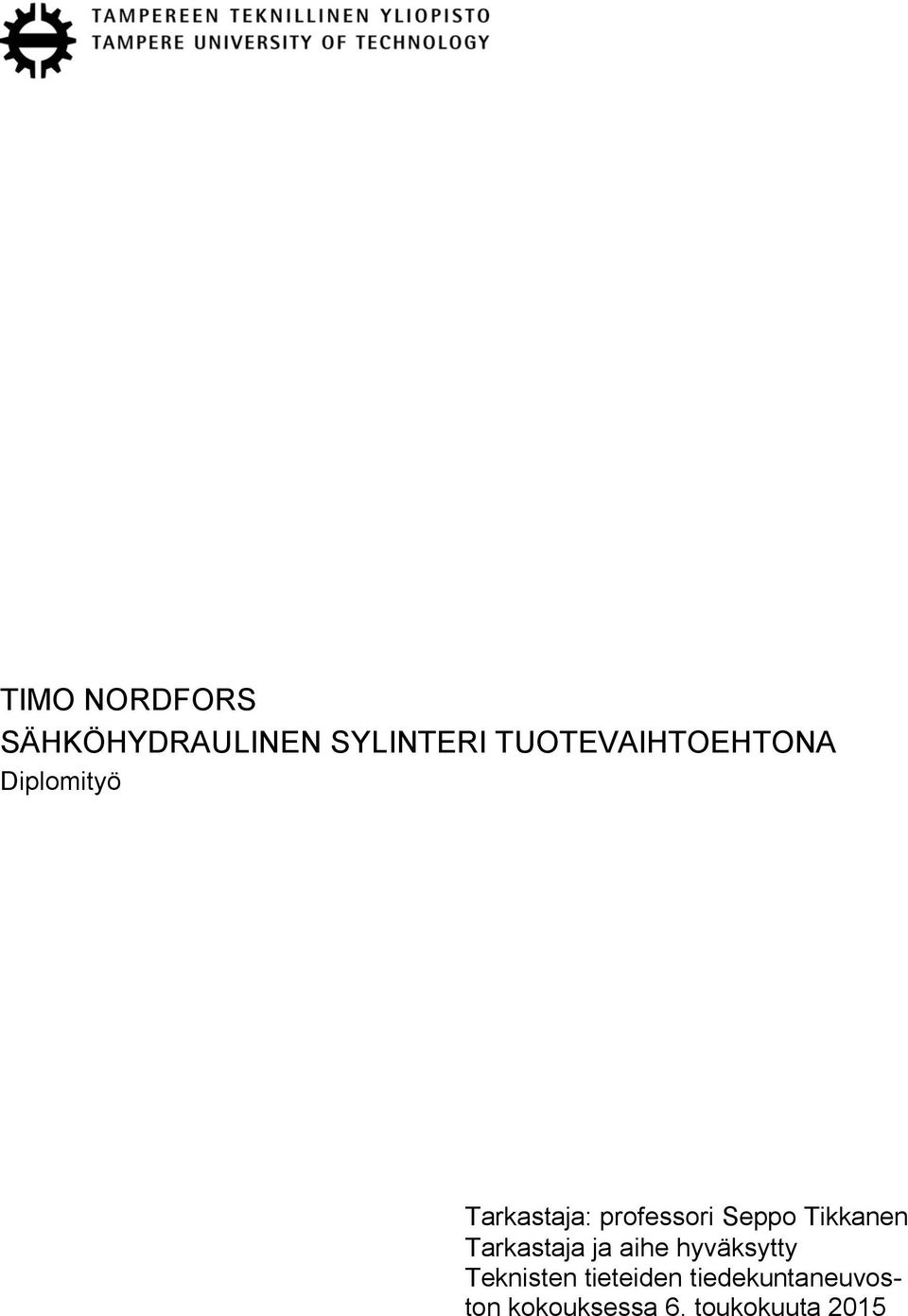 Seppo Tikkanen Tarkastaja ja aihe hyväksytty