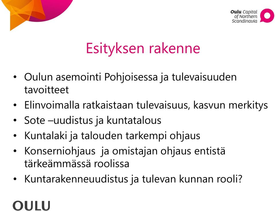 kuntatalous Kuntalaki ja talouden tarkempi ohjaus Konserniohjaus ja