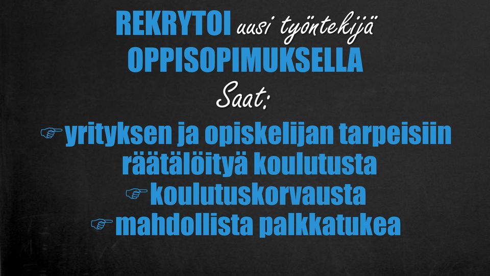 opiskelijan tarpeisiin räätälöityä