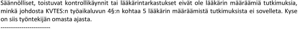 työaikaluvun 4 :n kohtaa 5 lääkärin määräämistä tutkimuksista ei
