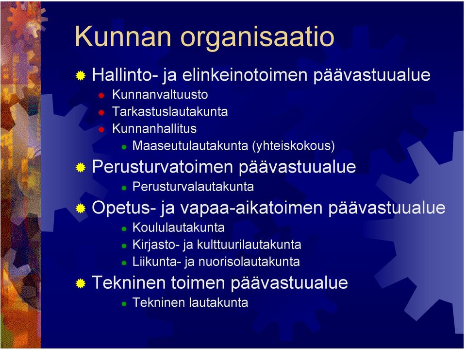 päävastuualue Perusturvalautakunta Opetus- ja vapaa-aikatoimen päävastuualue Koululautakunta