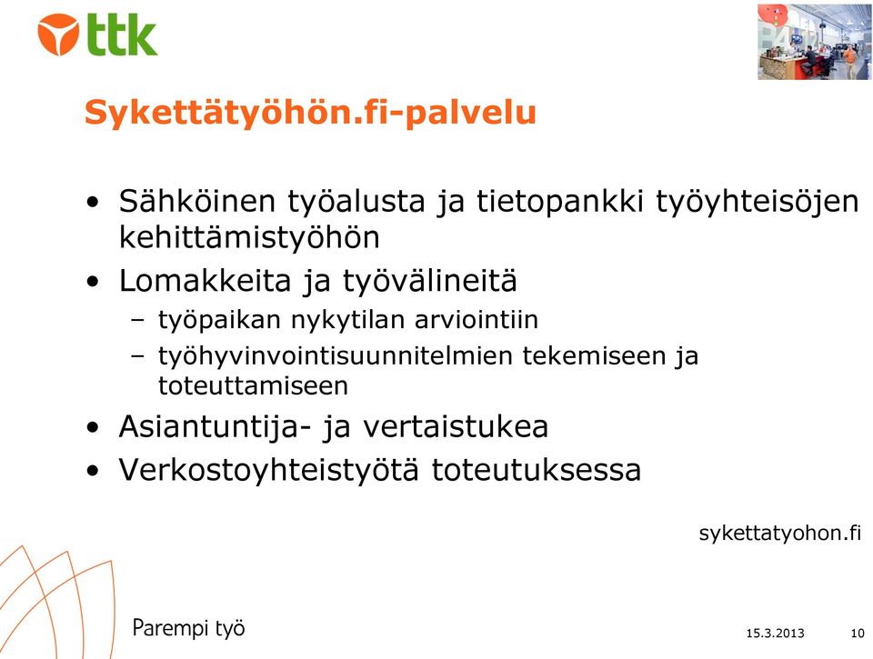 kehittämistyöhön Lomakkeita ja työvälineitä työpaikan nykytilan