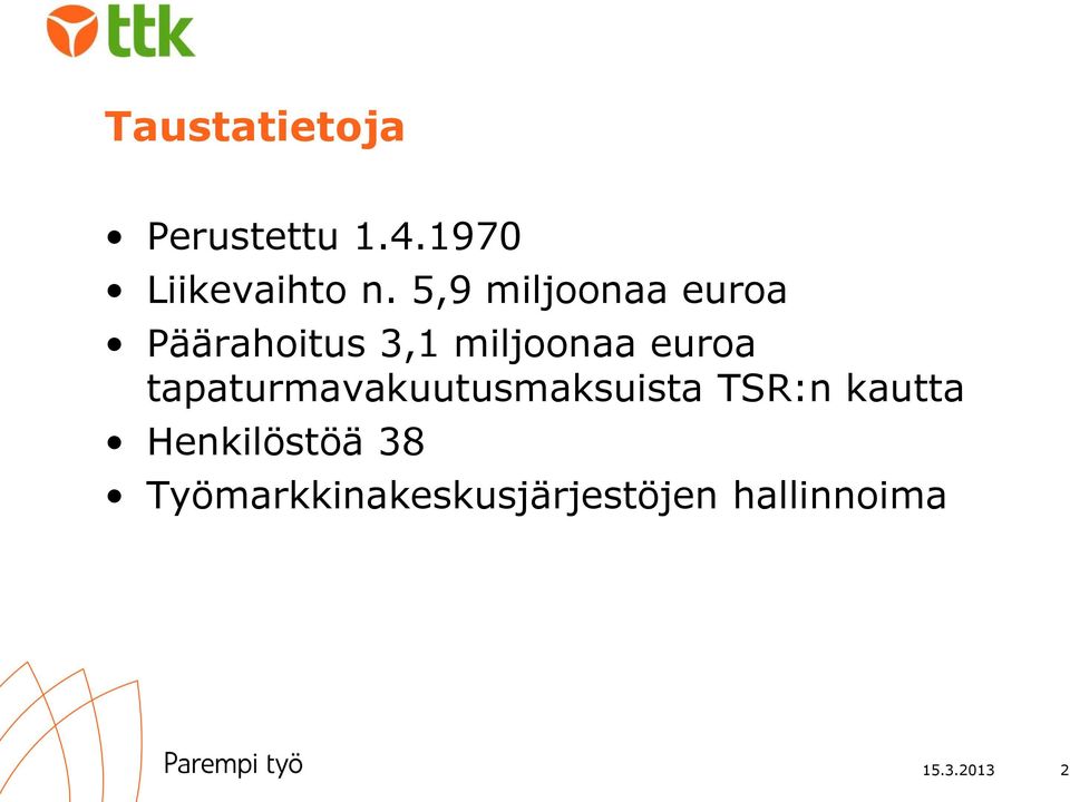 euroa tapaturmavakuutusmaksuista TSR:n kautta