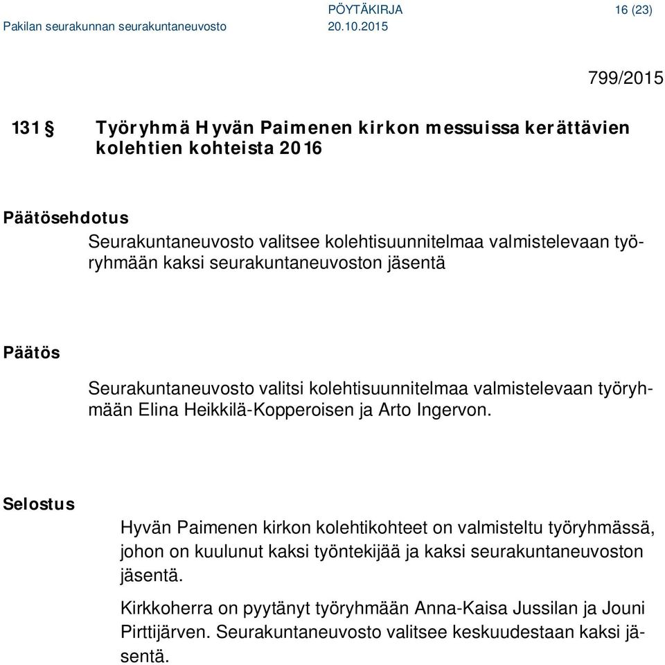Elina Heikkilä-Kopperoisen ja Arto Ingervon.