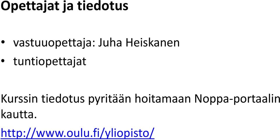 tiedotus pyritään hoitamaan