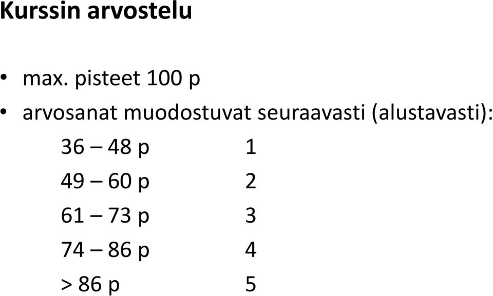 muodostuvat seuraavasti