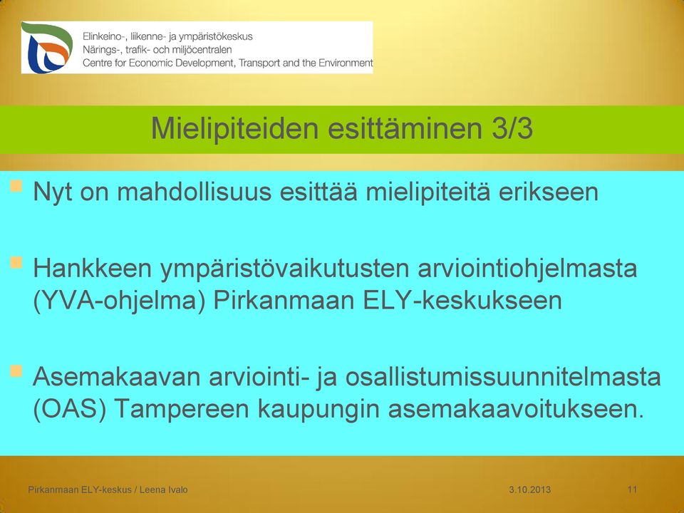 ELY-keskukseen Asemakaavan arviointi- ja osallistumissuunnitelmasta (OAS)