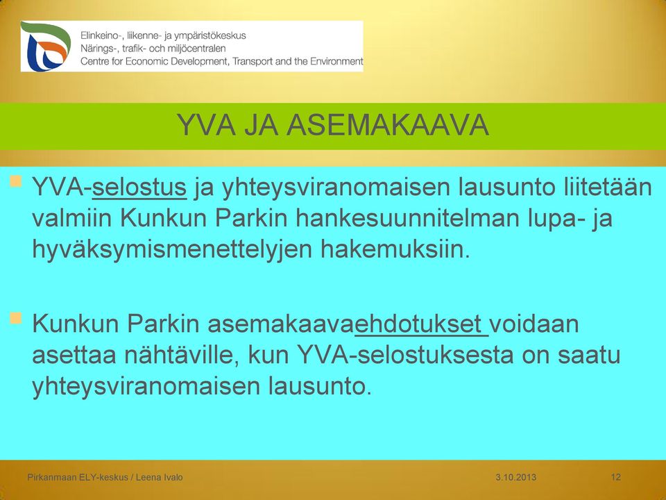 Kunkun Parkin asemakaavaehdotukset voidaan asettaa nähtäville, kun