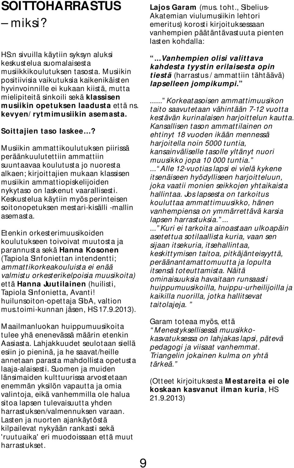 Soittajien taso laskee?