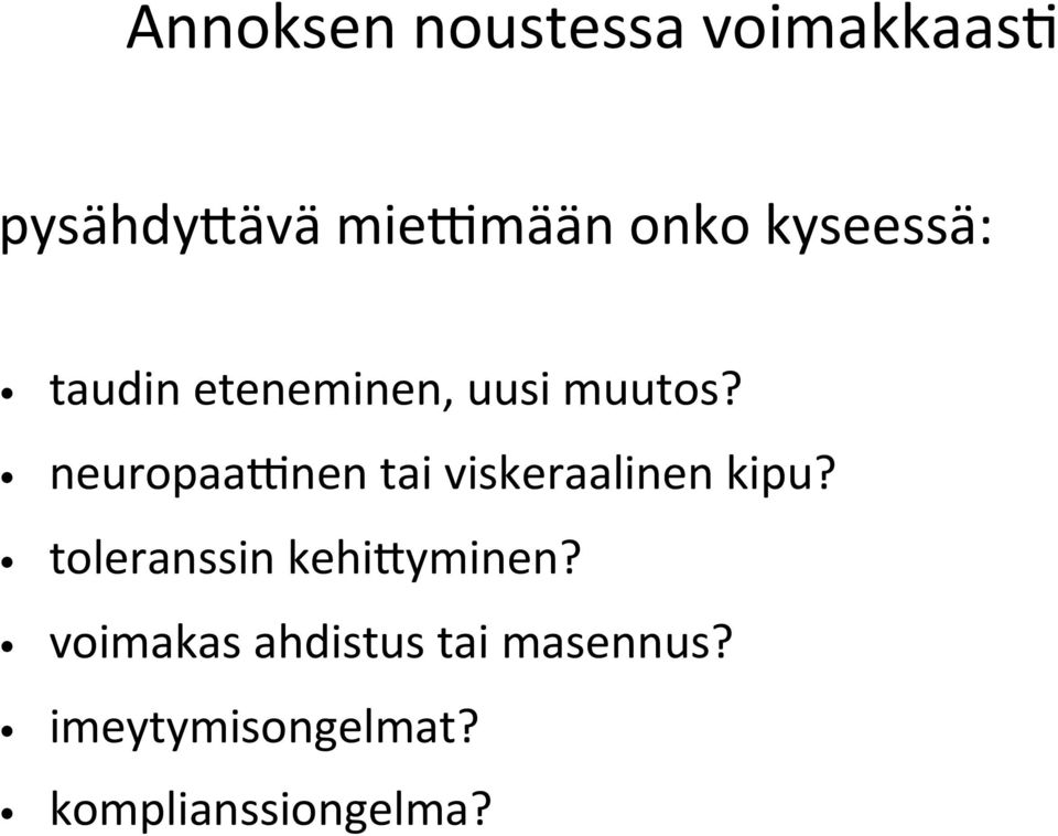 neuropaaanen tai viskeraalinen kipu?