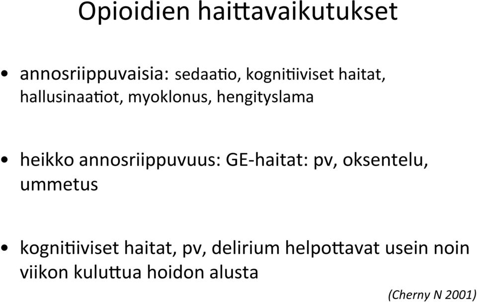 annosriippuvuus: GE- haitat: pv, oksentelu, ummetus kogni>iviset