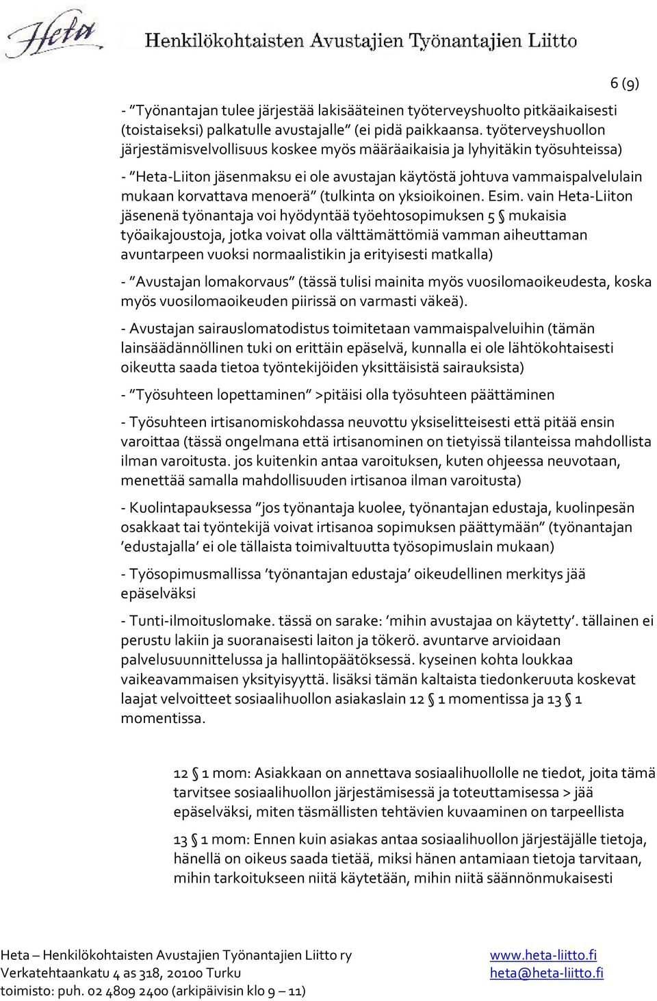 menoerä (tulkinta on yksioikoinen. Esim.