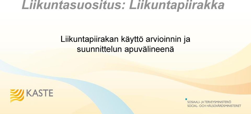 Liikuntapiirakan käyttö