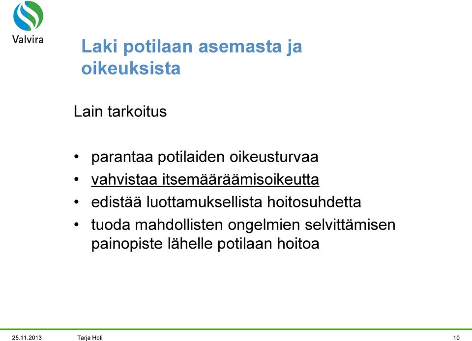 luottamuksellista hoitosuhdetta tuoda mahdollisten ongelmien