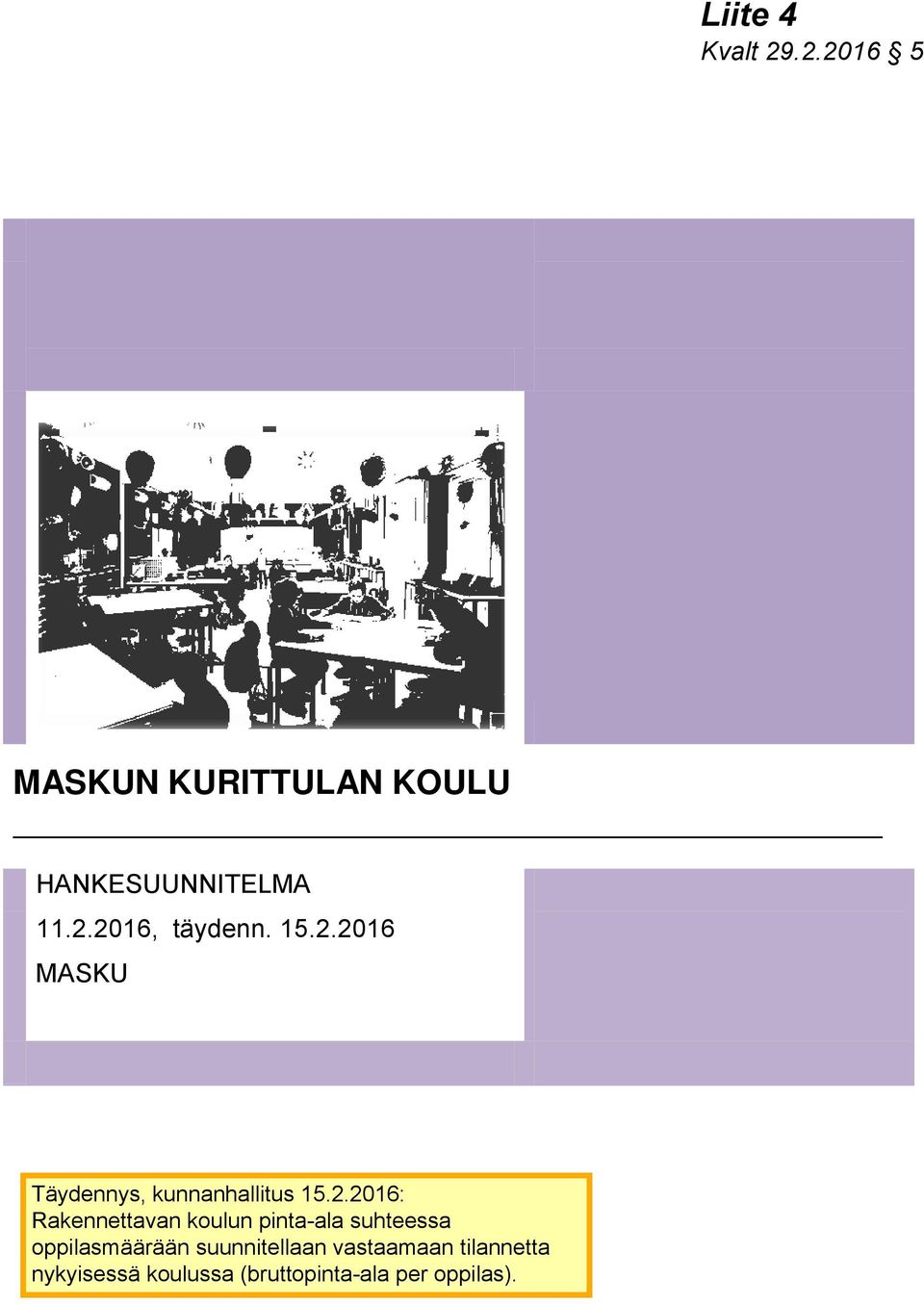 .01: Rakennettavan koulun pinta-ala suhteessa oppilasmäärään