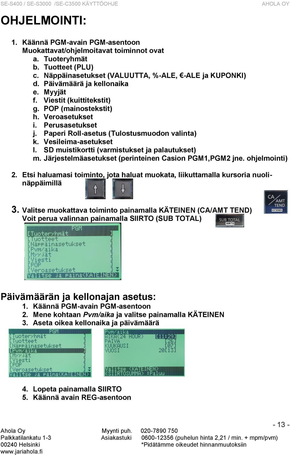 SD muistikortti (varmistukset ja palautukset) m. Järjestelmäasetukset (perinteinen Casion PGM1,PGM2 jne. ohjelmointi) 2.