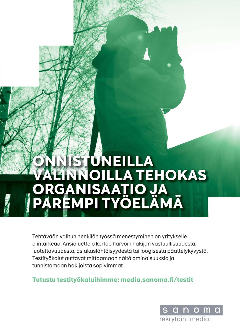 Ansioluettelo kertoo harvoin hakijan vastuullisuudesta, luotettavuudesta, asiakaslähtöisyydestä tai
