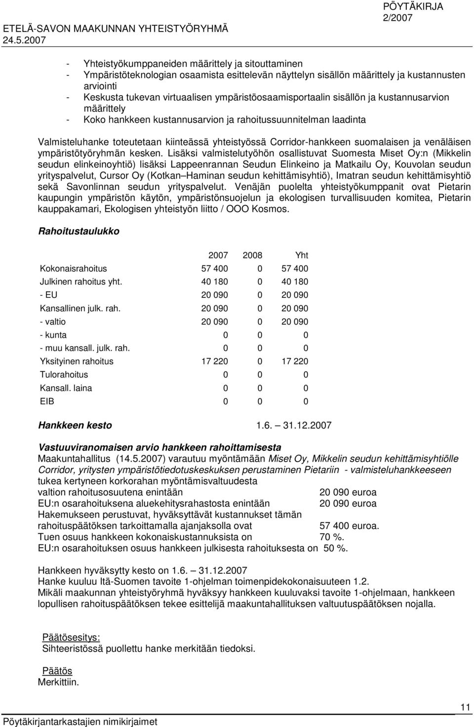 suomalaisen ja venäläisen ympäristötyöryhmän kesken.