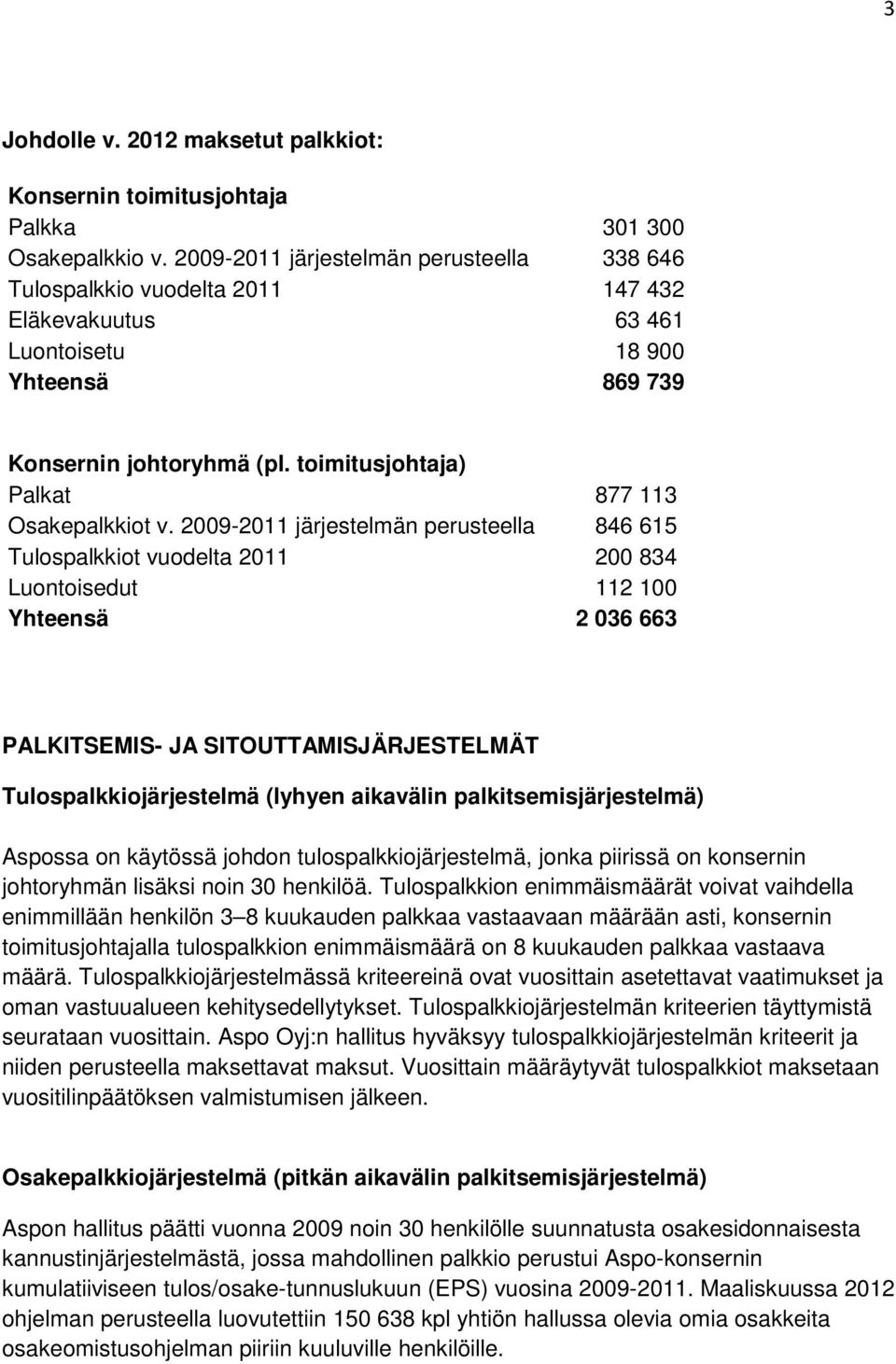 toimitusjohtaja) Palkat 877 113 Osakepalkkiot v.