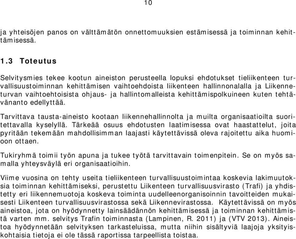 vaihtoehtoisista ohjaus- ja hallintomalleista kehittämispolkuineen kuten tehtävänanto edellyttää.