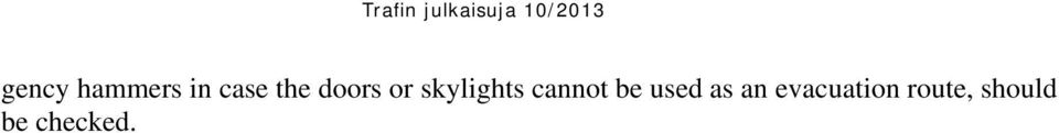 skylights cannot be used as an