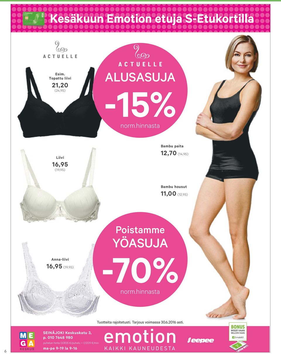 (19,95) Poistamme YÖASUJA -70% norm.hinnasta Tuotteita rajoitetusti. Tarjous voimassa 30.6.