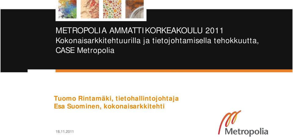 tehokkuutta, CASE Metropolia Tuomo Rintamäki,