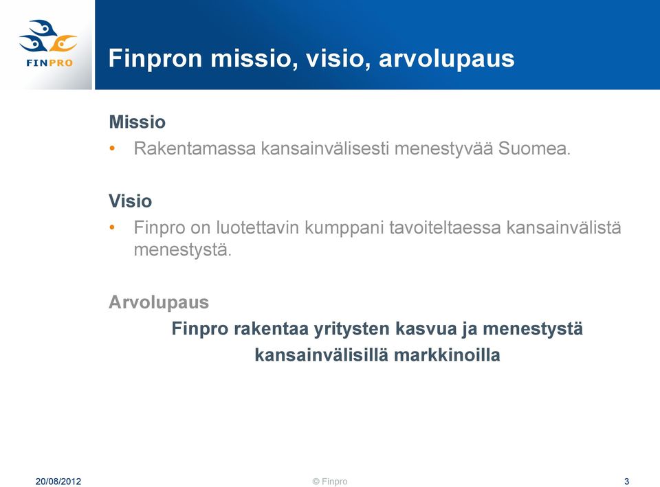 Visio Finpro on luotettavin kumppani tavoiteltaessa kansainvälistä