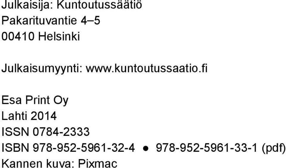 fi Esa Print Oy Lahti 2014 ISSN 0784-2333 ISBN