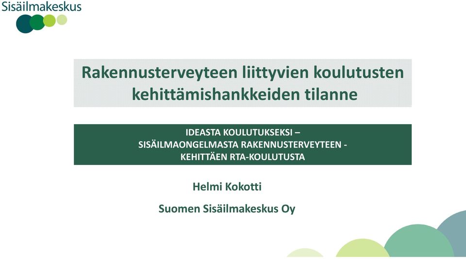 KOULUTUKSEKSI SISÄILMAONGELMASTA