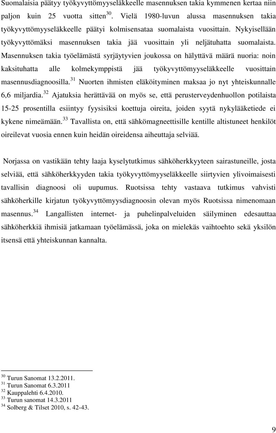 Nykyisellään työkyvyttömäksi masennuksen takia jää vuosittain yli neljätuhatta suomalaista.