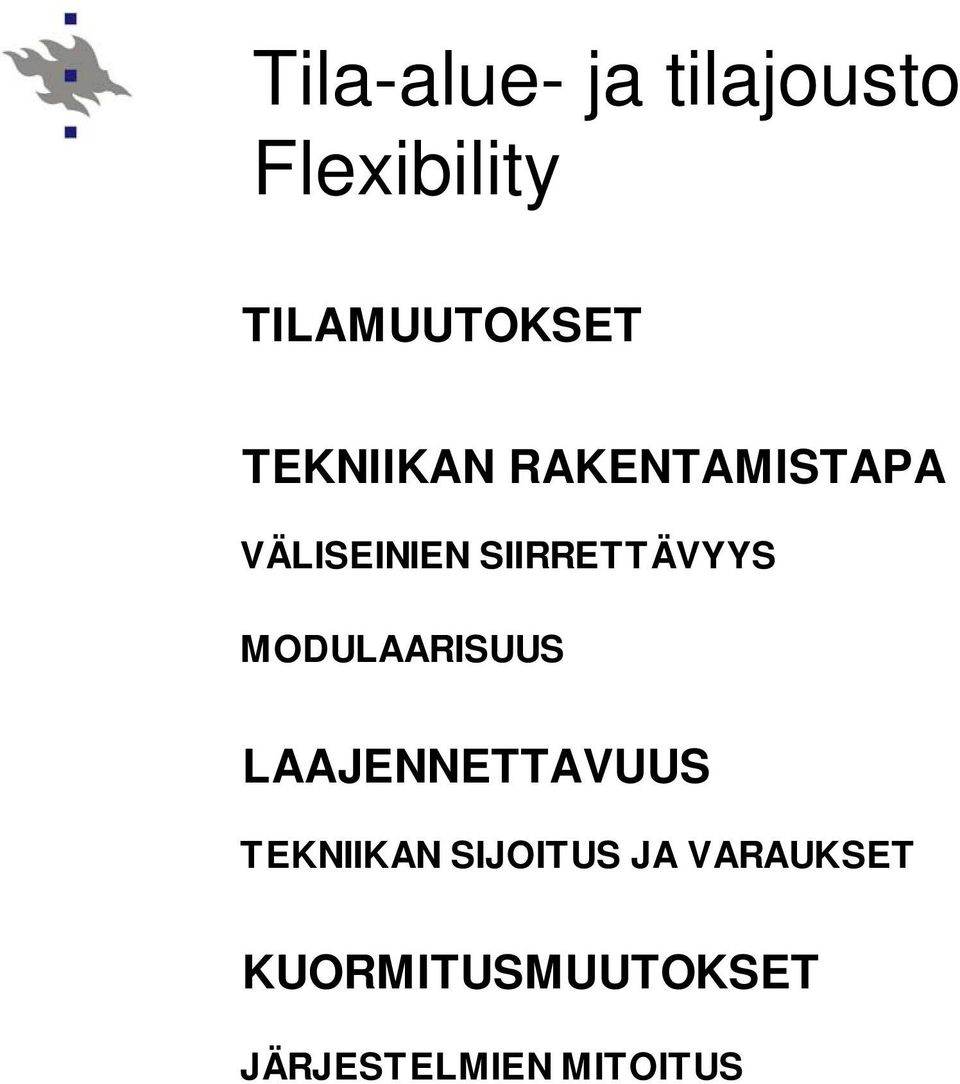 MODULAARISUUS LAAJENNETTAVUUS TEKNIIKAN SIJOITUS JA