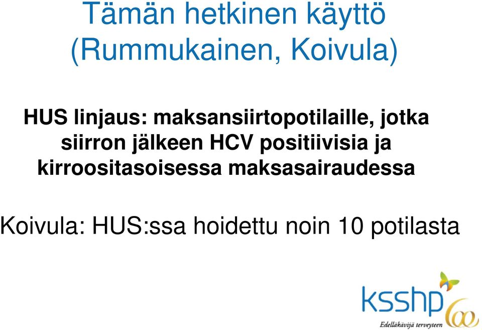 jälkeen HCV positiivisia ja kirroositasoisessa