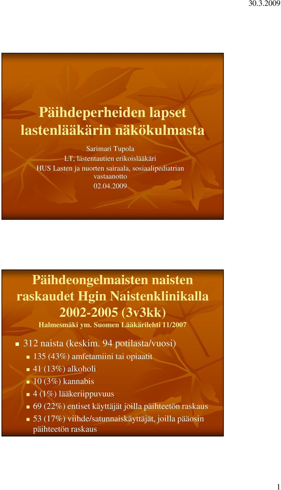 Suomen Lääkärilehti 11/2007 312 naista (keskim.