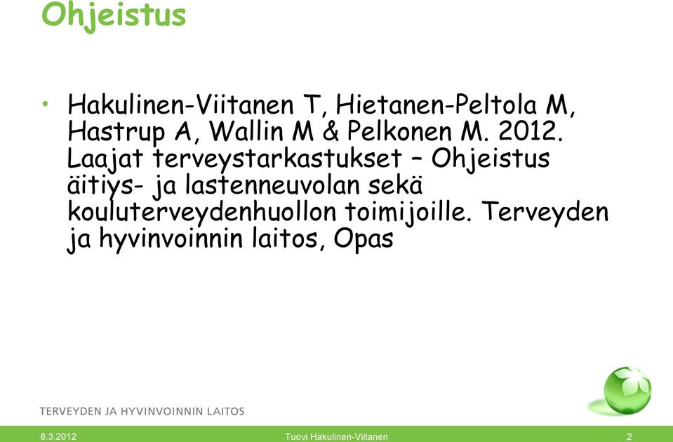 Laajat terveystarkastukset Ohjeistus äitiys- ja lastenneuvolan sekä