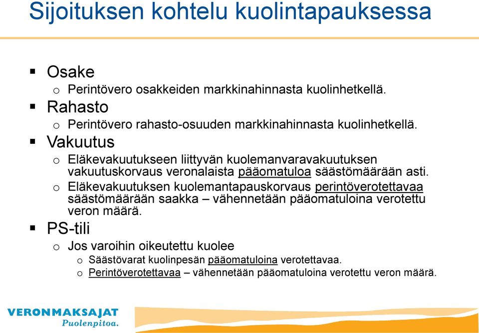 Eläkevakuutukseen liittyvän kulemanvaravakuutuksen vakuutuskrvaus vernalaista päämatula säästömäärään asti.