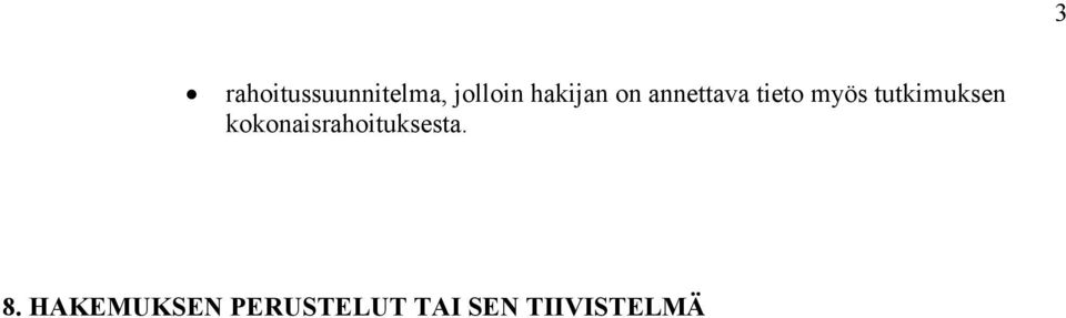 tutkimuksen kokonaisrahoituksesta.