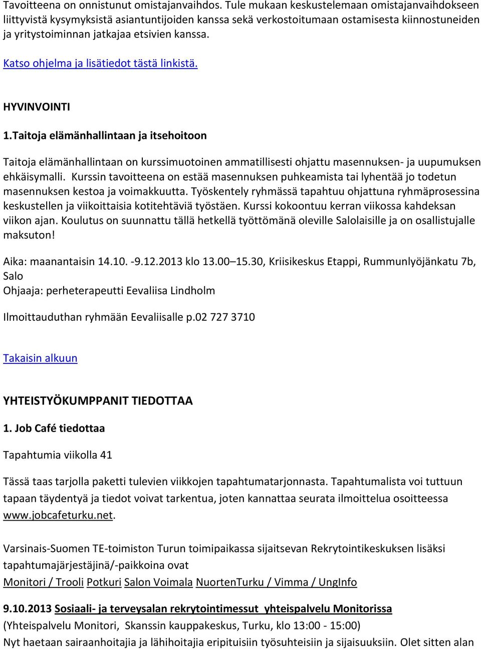 Katso ohjelma ja lisätiedot tästä linkistä. HYVINVOINTI 1.