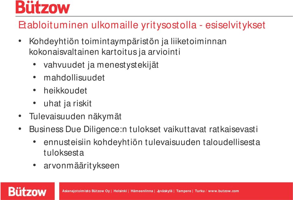 mahdollisuudet heikkoudet uhat ja riskit Tulevaisuuden näkymät Business Due Diligence:n