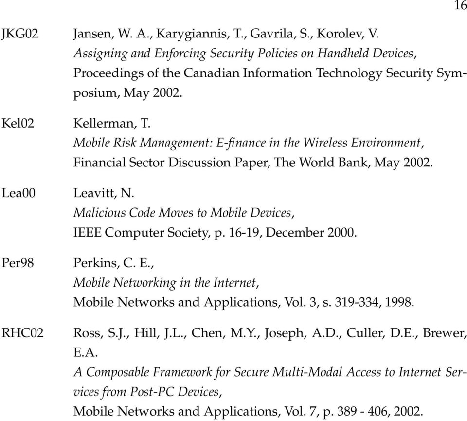 Mobile Risk Management: E-finance in the Wireless Environment, Financial Sector Discussion Paper, The World Bank, May 2002. Lea00 Leavitt, N.