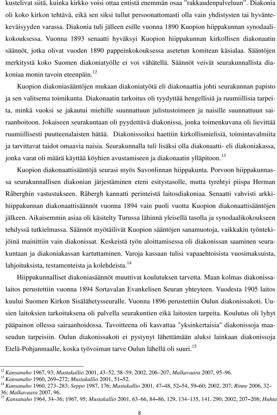 Diakonia tuli jälleen esille vuonna 1890 Kuopion hiippakunnan synodaalikokouksessa.
