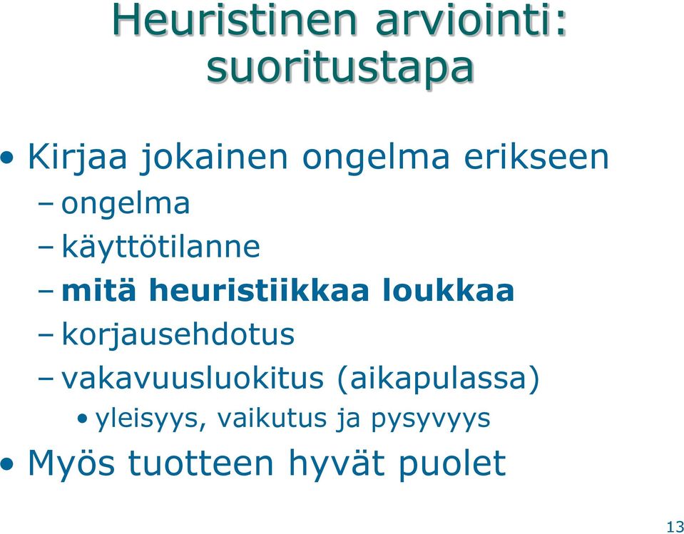 heuristiikkaa loukkaa korjausehdotus vakavuusluokitus