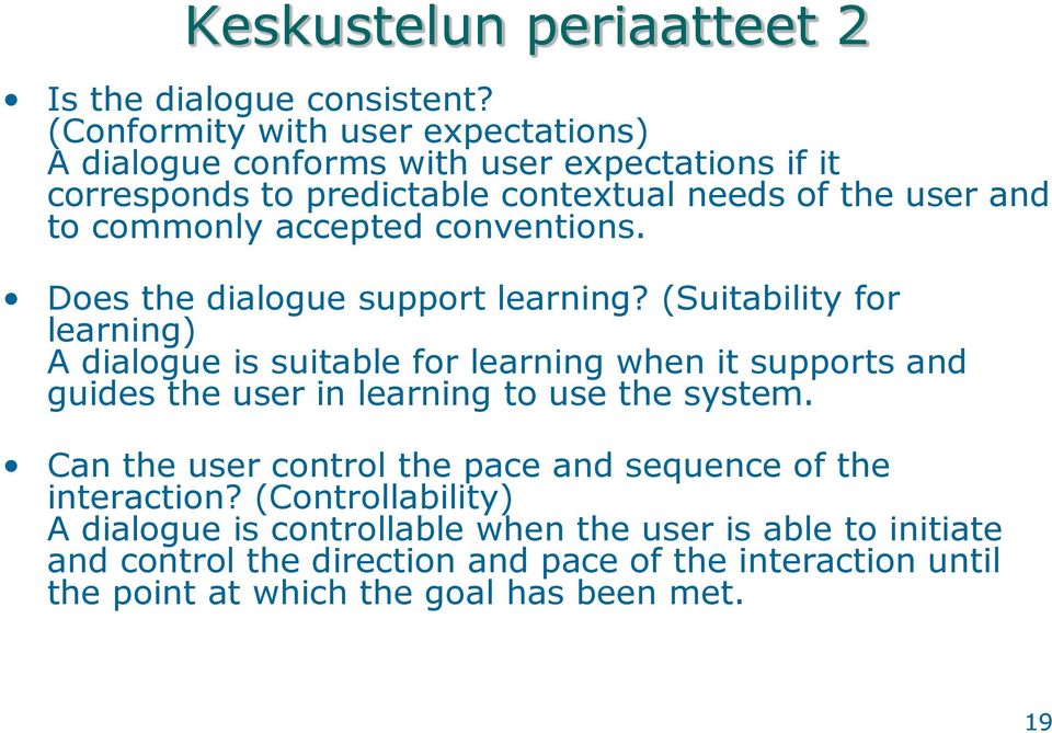 accepted conventions. Does the dialogue support learning?