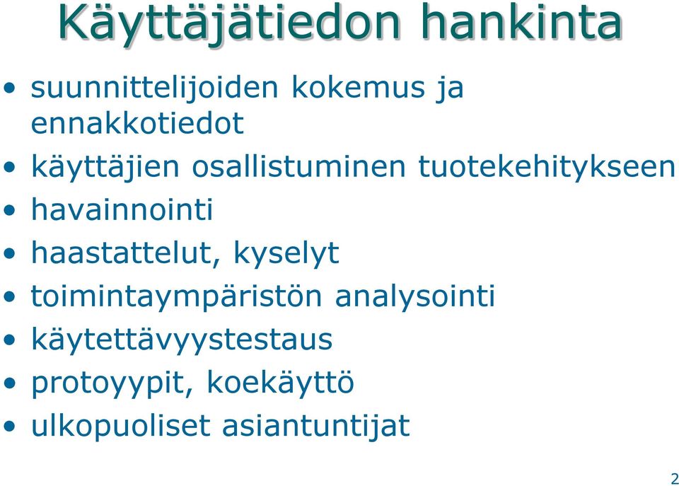 havainnointi haastattelut, kyselyt toimintaympäristön